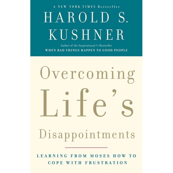 Overcoming Life's Disappointments: Learning from Moses How to Cope with Frustration, (Paperback)