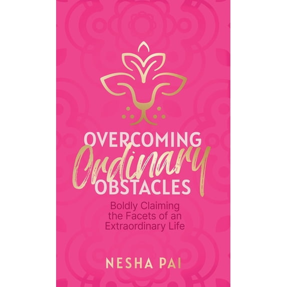 Overcoming Ordinary Obstacles: Boldly Claiming the Facets of an Extraordinary Life, (Hardcover)