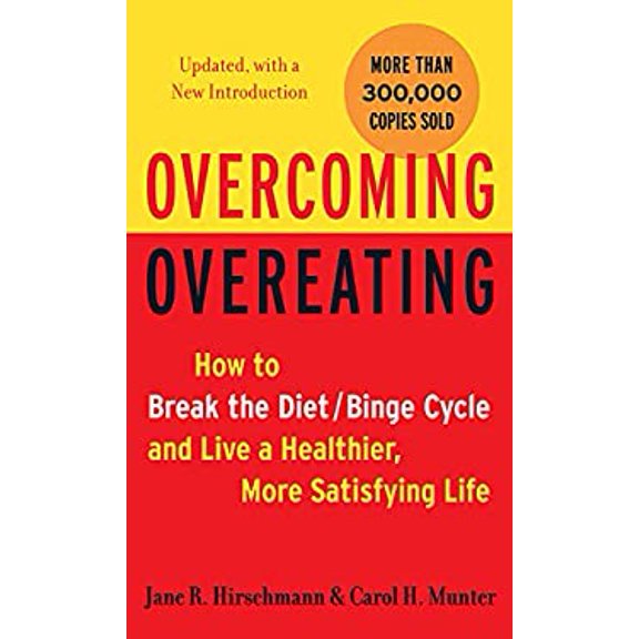 Pre-Owned Overcoming Overeating: How to Break the Diet/Binge Cycle and Live a Healthier, More Satisfying Life (Mass Market Paperback) 0738211176 9780738211176