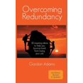 thumbnail image 1 of Overcoming Redundancy: 52 inspiring ideas to help you bounce back from losing your job (Paperback), 1 of 1