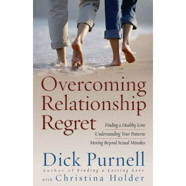 Pre-Owned Overcoming Relationship Regret (Paperback) 0736915087 9780736915083