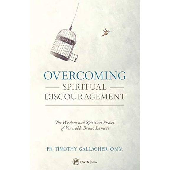Pre-Owned Overcoming Spiritual Discouragement: The Wisdom and Spiritual Power of Venerable Bruno Lanteri (Paperback) 1682780953 9781682780954