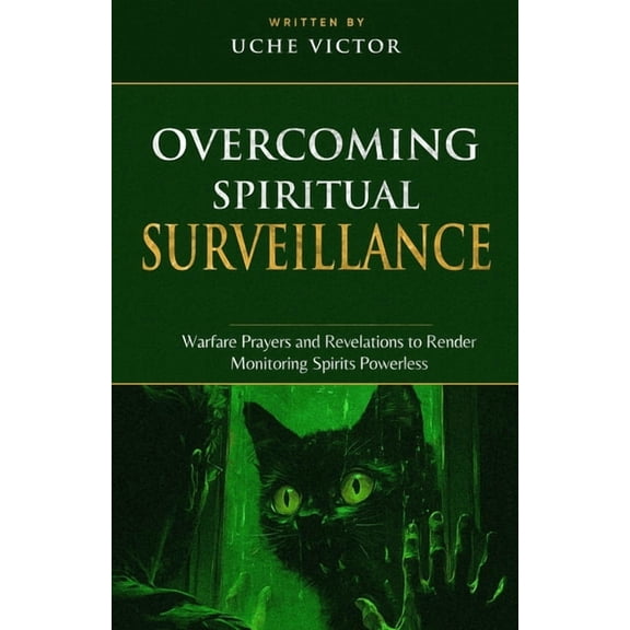 Breaking Demonic Strongholds, Demonic Po Overcoming Spiritual Surveillance: Warfare Prayers and Revelations to Render Monitoring Spirits Powerless, Book 1, (Paperback)