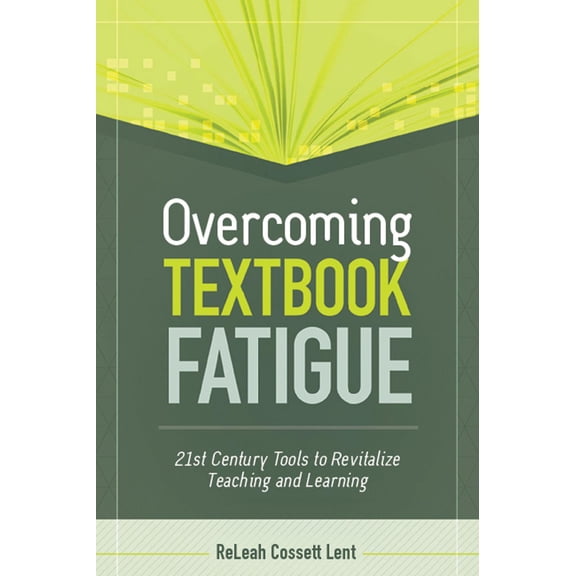 Overcoming Textbook Fatigue: 21st Century Tools to Revitalize Teaching and Learning