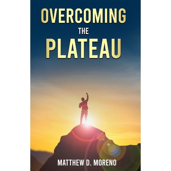 Overcoming The Plateau (Paperback)