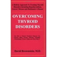 thumbnail image 1 of Pre-Owned Overcoming Thyroid Disorders by Brownstein, David (2002) Paperback (Paperback) 0966088220 9780966088229, 1 of 1