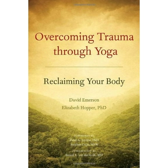 Overcoming Trauma through Yoga: Reclaiming Your Body