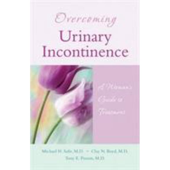 Pre-Owned Overcoming Urinary Incontinence: A Woman's Guide to Treatment (Paperback) 1886039879 9781886039872