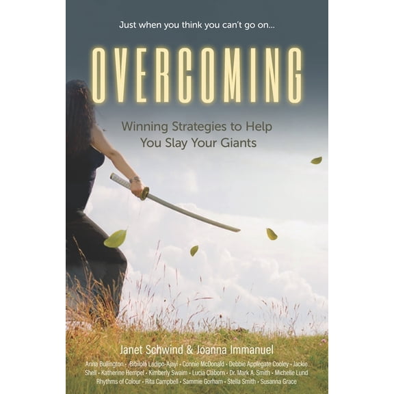 Overcoming: Winning Strategies to Help You Slay Your Giants, (Paperback)