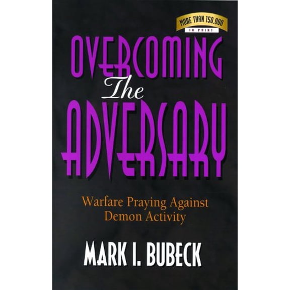 Pre-Owned Overcoming the Adversary: Warfare Praying Against Demon Activity (Paperback) 0802403336 9780802403339