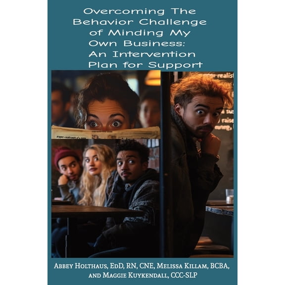 Overcoming the Behavior Challenge of Minding My Own Business: An Intervention Plan for Support, (Paperback)