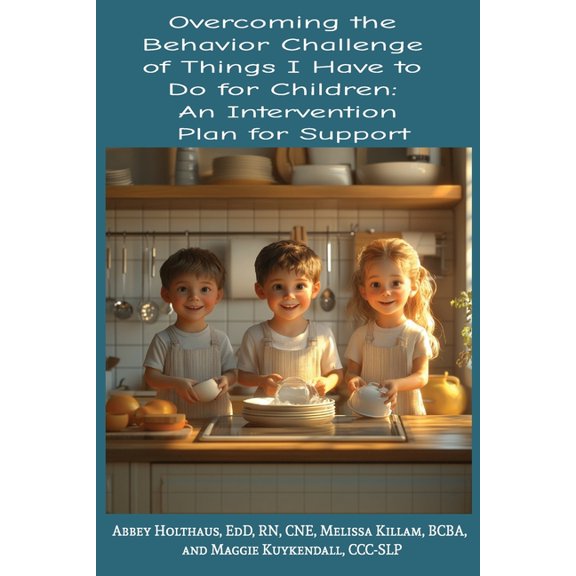 Overcoming the Behavior Challenge of Things I Have to Do for Children: An Intervention Plan for Support, (Paperback)