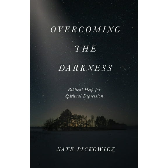 Overcoming the Darkness: Biblical Help for Spiritual Depression, (Paperback)