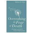 thumbnail image 1 of Overcoming the Fear of Death: Through Each of the 4 Main Belief Systems, (Paperback), 1 of 1
