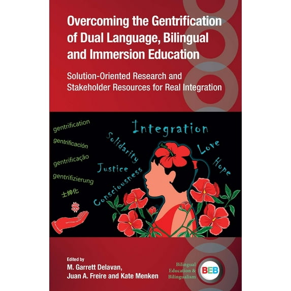 Bilingual Education & Bilingualism Overcoming the Gentrification of Dual Language, Bilingual and Immersion Education: Solution-Oriented Research and Stakeh, Book 140, (Paperback)