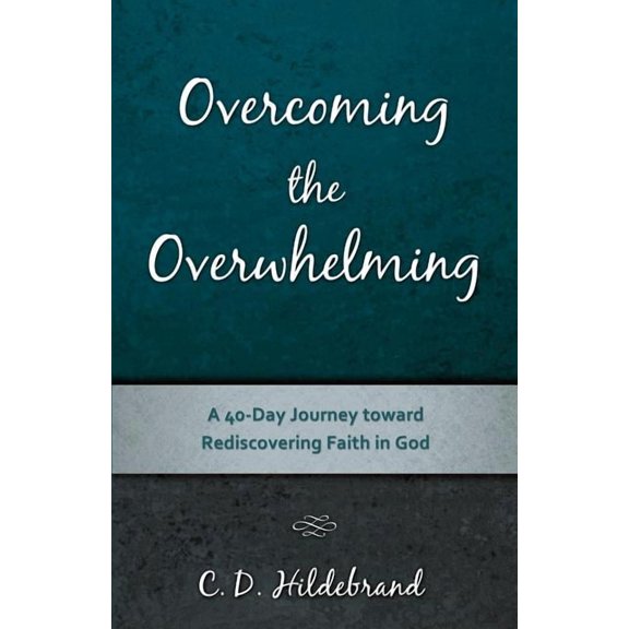 Overcoming the Overwhelming, (Paperback)