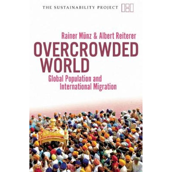 Pre-Owned Overcrowded World: Global Population and International Migration The Sustainability Project Paperback Albert Reiterer, Rainer Mnz