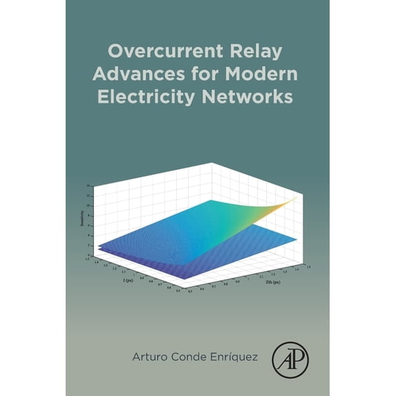 Overcurrent Relay Advances for Modern Electricity Networks, (Paperback)