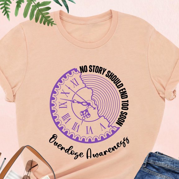 Overdose Awareness Shirt No Story Should End Too Soon Shirt Addiction Awareness Support Ov