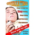 thumbnail image 1 of Overeating: Steps To Help You Stop Dieting, Binge Eating and Overcome Food Addiction Once and For All (Paperback), 1 of 1