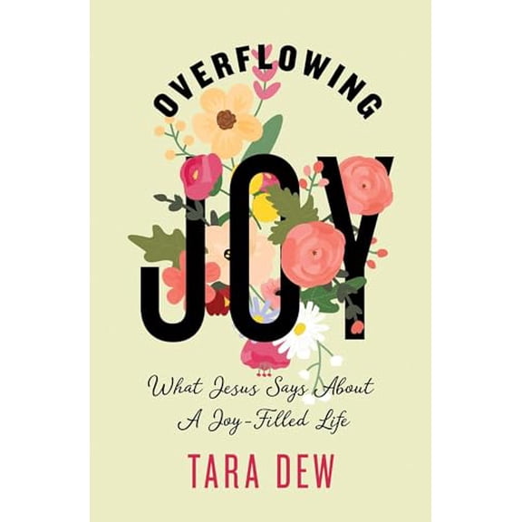 Pre-Owned Overflowing Joy: What Jesus Says about a Joy-Filled Life (Paperback) 1087787629 9781087787626