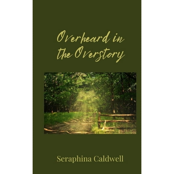 Overheard in the Overstory, (Paperback)