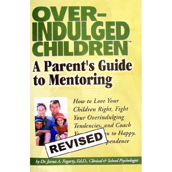 Pre-Owned Overindulged Children: A Parent's Guide to Mentoring Revised (Unknown) 189309541X 9781893095410