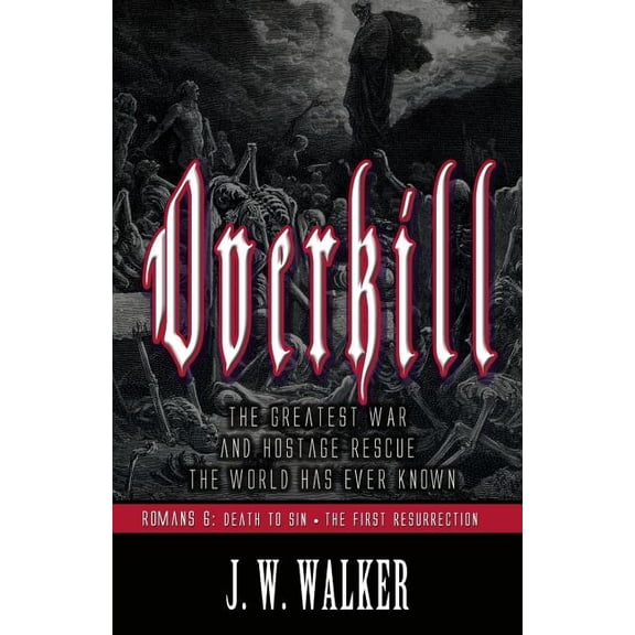 Overkill Romans: Overkill 2: Romans 6: Death to Sin, The First Resurrection (Paperback)