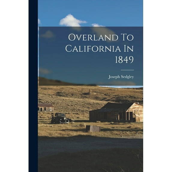 Overland To California In 1849 (Paperback)