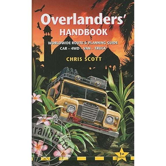 Pre-Owned Overlanders' Handbook: Worldwide Route And Planning Guide (Car, 4Wd, Van, Truck) (Hardcover) 1905864078 9781905864072