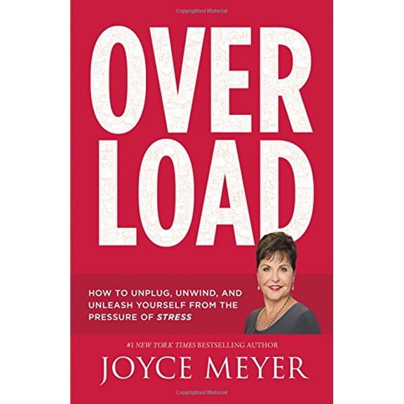 Pre-Owned Overload: How to Unplug, Unwind, and Unleash Yourself from the Pressure of Stress (Paperback) 1455559881 9781455559886