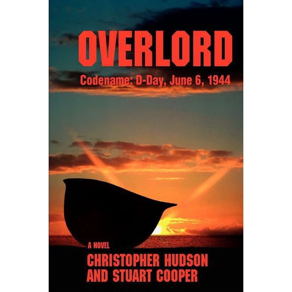 Overlord: Codename: D-Day, June 6, 1944 (Paperback) by Stuart Cooper, Christopher Hudson