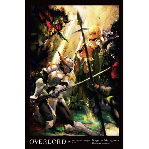 Pre-Owned Overlord, Vol. 16 (Light Novel): The Half-Elf Demigod Part II Volume 16 (Hardcover) 1975367804 9781975367800