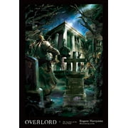 Overlord Overlord, Vol. 7 Light Novel The Invaders of the Great Tomb Volume 7, Book 7, Hardcover