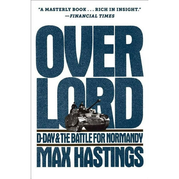 Overlord: D-Day and the Battle for Normandy, (Paperback)