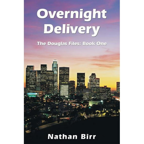 Overnight Delivery: The Douglas Files: Book One