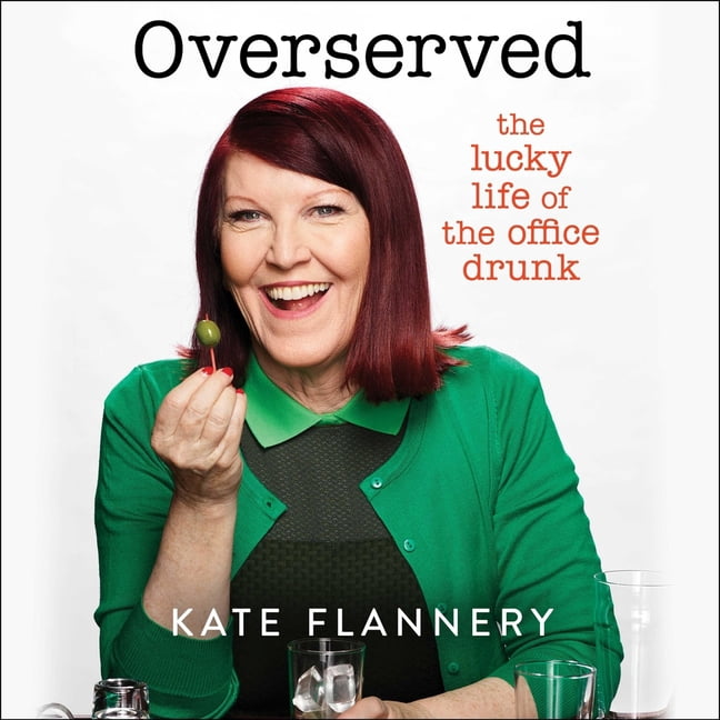 Overserved: The Lucky Life of the Office Drunk, (Audiobook)