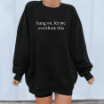 thumbnail image 1 of Black Funny Slogan Hang On Let Me Overthink This Graphic Print Sweatshirt S-3XL Daily Wear Graphic Sweatshirt Tops, 1 of 4