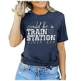 thumbnail image 1 of Oversized Tshirts for Women Could Be A Train Station Kinda Day Casual O Neck Short Sleeve Funny Print Tees Summer Tops for Women Dark Blue L, 1 of 4