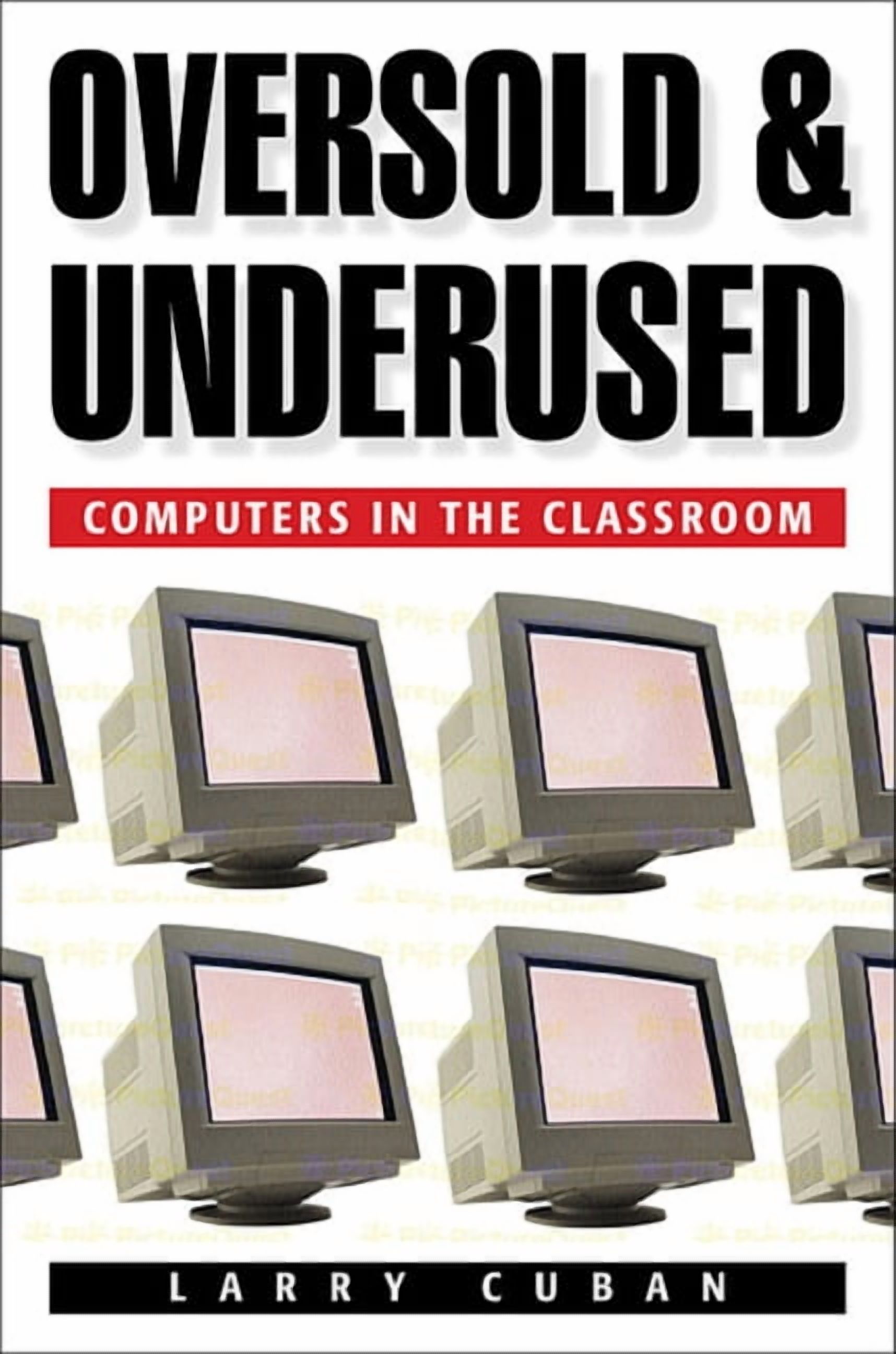 Oversold and Underused: Computers in the Classroom (Paperback)
