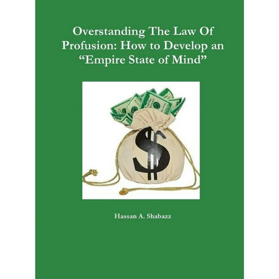 Overstanding The Law Of Profusion: How to Develop an "Empire State of Mind", (Paperback)