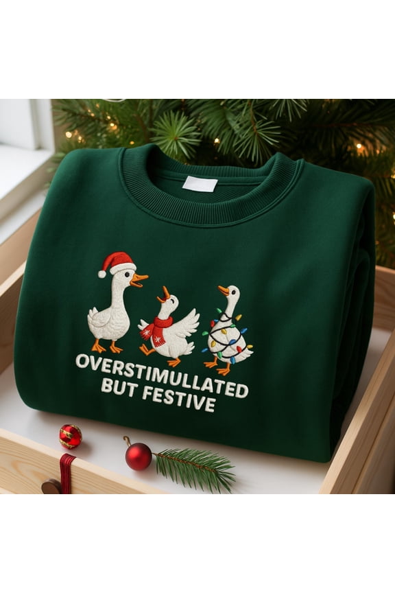 Overstimulated But Festive Christmas Sweatshirt, Funny Silly Goose Christmas Shirt, Silly Goose Christmas Sweatshirt, Meme Sweatshirt