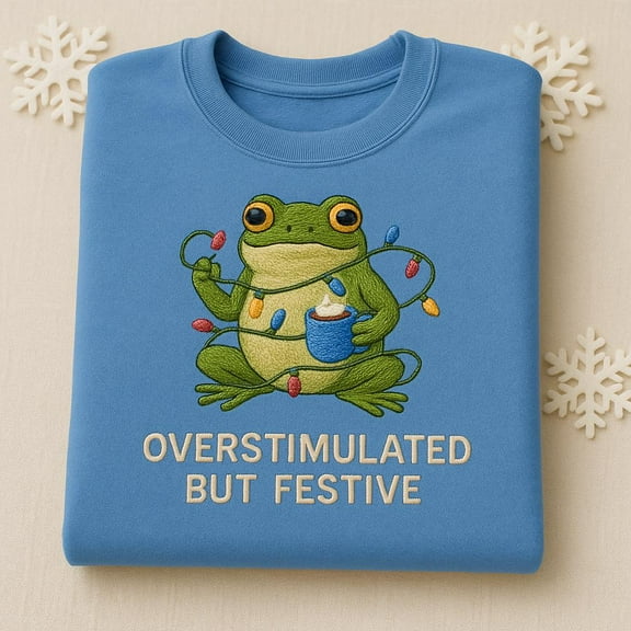 Overstimulated But Festive Frog Embroidered Sweatshirt, Christmas Lights Jumper, Sarcastic Frog Meme Gift, Frog Lover