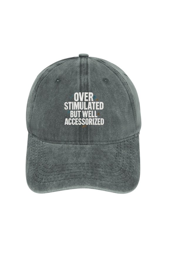 Overstimulated But Well Accessorized Gray Baseball Cap for Men Women, Adjustable Snapback Hats Cotton Hat