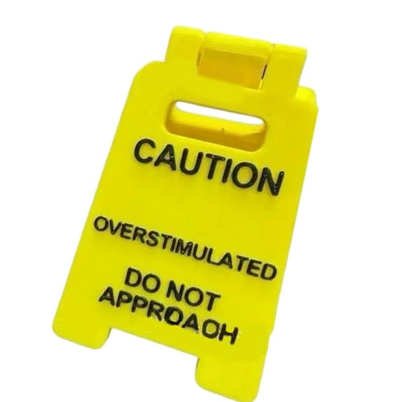 Overstimulated Do Not Approach Caution Sign Do Not Disturb Warning Sign