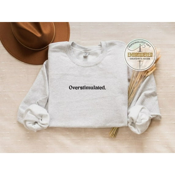 Overstimulated Embroidered Sweatshirt