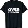 thumbnail image 1 of Overstimulated Introvert Humor Fun T-Shirt Shirts, 1 of 3