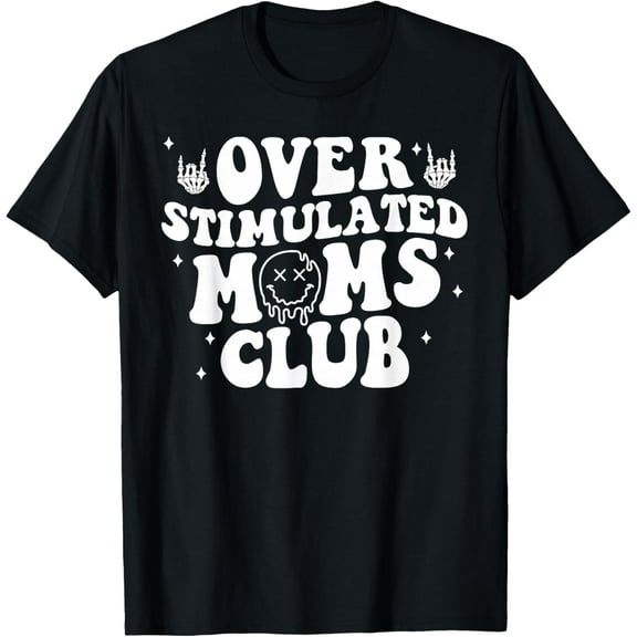 Overstimulated Moms Club Cool Moms Mama Mother'S Sarcastic T-Shirt TShirt