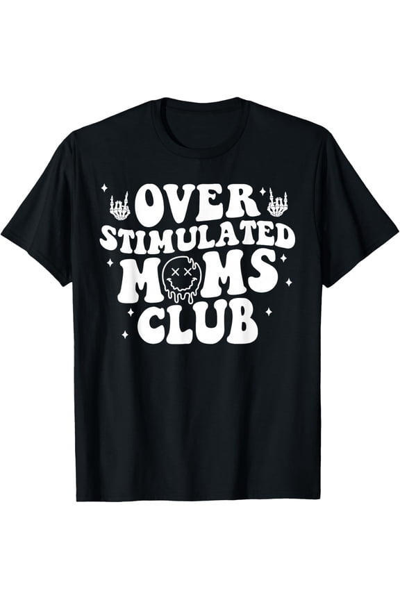 Overstimulated Moms Club Cool Moms Mama Mother'S Sarcastic T-Shirt TShirt