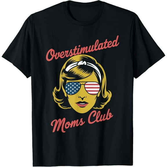 Overstimulated Moms Club Mother's Day Mom T-Shirt TShirt